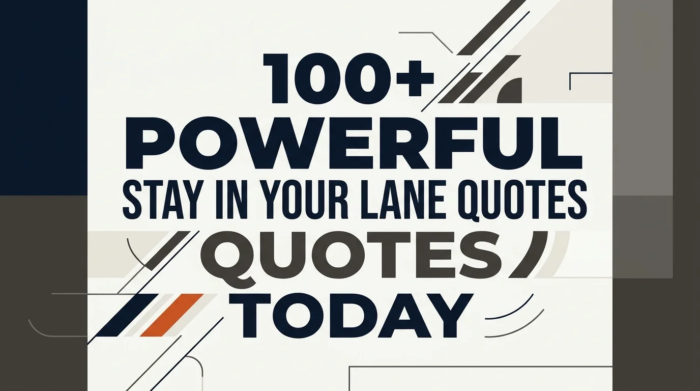 Powerful "Stay In Your Lane Quotes" Today